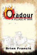 Oradour: A Village at War