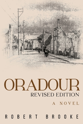 Oradour: Revised edition - Brooke, Robert