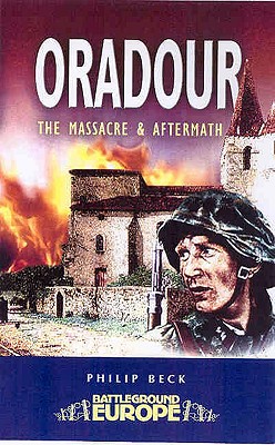 Oradour: The Death of a Village - Beck, Philip