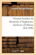 Oraison Funbre de Henriette d'Angleterre, Duchesse d'Orlans