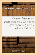 Oraison Fun?bre Des Guerriers Morts ? Ch?ron?e, Grec-Fran?ais. Nouvelle ?dition