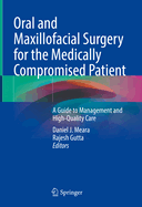 Oral and Maxillofacial Surgery for the Medically Compromised Patient: A Guide to Management and High-Quality Care