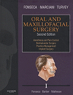 Oral and Maxillofacial Surgery, Volume I: Anesthesia and Pain Control, Dentoalveolar Surgery, Practice Management, Implant Surgery