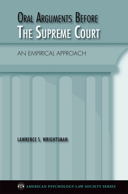 Oral Arguments Before the Supreme Court: An Empirical Approach - Wrightsman, Lawrence