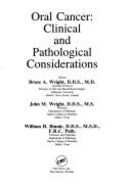 Oral Cancer Clinical & Path Considerations - Wright, Bruce A, and Binnie, William H, Dds, and Wright Jr, John M