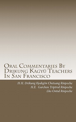 Oral Commentaries By Drikung Kagy Teachers In San Francisco - Beach, Jeffery A (Editor), and Lewis, Michael, Professor, PhD (Translated by), and Clarke, Robert (Translated by)