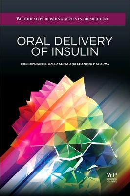 Oral Delivery of Insulin - Sonia, T.A., PhD, and Sharma, Chandra P., PhD