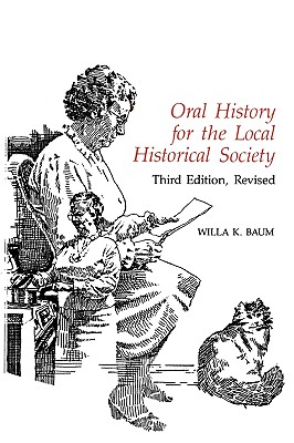 Oral History for the Local Historical Society - Baum, Willa K