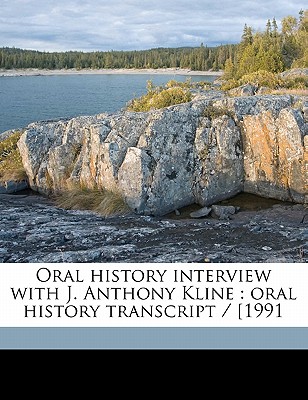 Oral History Interview with J. Anthony Kline: Oral History Transcript / [199 - Kline, J Anthony Ive, and LaBerge, Germaine