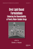 Oral Lipid-Based Formulations: Enhancing the Bioavailability of Poorly Water-Soluble Drugs. Drugs and the Pharmaceutical Sciences 170.