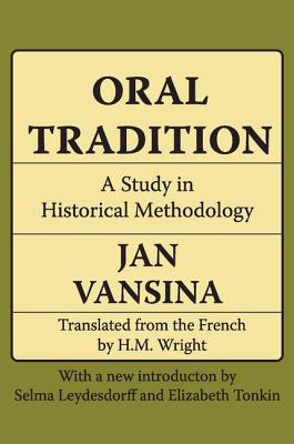 Oral Tradition: A Study in Historical Methodology - Vansina, Jan