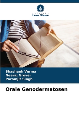 Orale Genodermatosen - Verma, Shashank, and Grover, Neeraj, and Singh, Paramjit