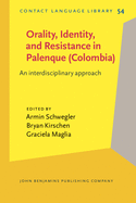 Orality, Identity, and Resistance in Palenque (Colombia): An Interdisciplinary Approach