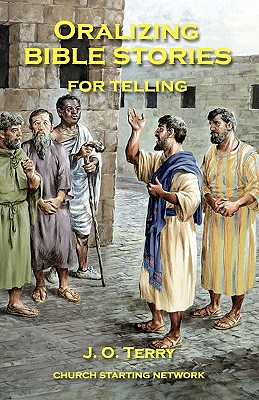 Oralizing Bible Stories for Telling - Terry, J O