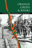 Orange, Green and Khaki: Story of the Irish Regiments in the Great War, 1914-18