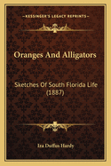 Oranges and Alligators: Sketches of South Florida Life (1887)