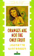 Oranges Are Not the Only Fruit - Winterson, Jeanette, and Fisketjon, Gary (Editor)