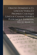 Oratio Dominica Cl Linguis Versa Et Propriis Cujusque Lingu Characteribus Plerumque Expressa, Ed. J.J. Marcel