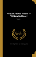 Orations From Homer to William McKinley; Volume 1