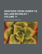 Orations from Homer to William McKinley; Volume 11