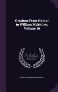 Orations From Homer to William Mckinley, Volume 16