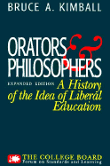 Orators and Philosophers: A History of the Idea of Liberal Education - Kimball, Bruce A