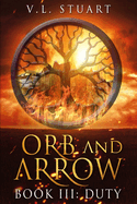 Orb and Arrow III: Duty