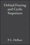Orbital Forcing and Cyclic Sequences (Special Publication 19 of the IAS)