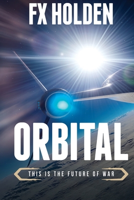 Orbital: This is the Future of War - Holden, Fx