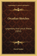 Orcadian Sketches: Legendary and Lyrical Pieces (1832)