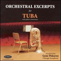 Orchestral Excerpts for Tuba - Gene Pokorny (speech/speaker/speaking part); Gene Pokorny (tuba)