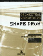 Orchestral Repertoire for the Snare Drum - Carroll, Raynor