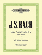Orchestral Suite (Overture) No. 2 in B Minor Bwv 1067 (Ed. for Flute and Piano): For Flute, Strings and Continuo