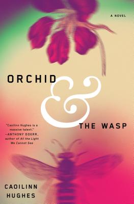 Orchid and the Wasp - Hughes, Caoilinn