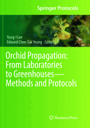 Orchid Propagation: From Laboratories to Greenhouses-Methods and Protocols