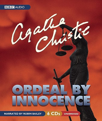 Ordeal by Innocence - Christie, Agatha, and Bailey, Robin (Narrator)