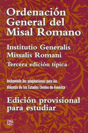 Ordenacion General del Misal Romano: Edicion Provisional Para Estudiar: Incluyendo las Adaptaciones Para las Diocesis de los Estados Unidos de America