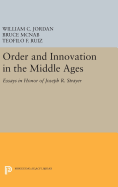 Order and Innovation in the Middle Ages: Essays in Honor of Joseph R. Strayer