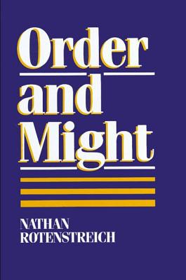Order and Might - Rotenstreich, Nathan
