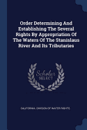 Order Determining And Establishing The Several Rights By Appropriation Of The Waters Of The Stanislaus River And Its Tributaries