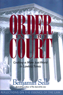 Order in the Court: Crafting a More Just World in Lawless Times: Reflections on the Essence of the Law