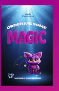 Order Me Some Magic: Fantastic story about fun creature created by accident