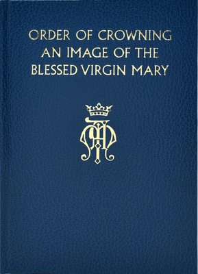 Order of Crowning an Image of the Bvm - International Commission on English in the Liturgy