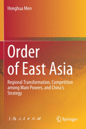 Order of East Asia: Regional Transformation, Competition Among Main Powers, and China's Strategy