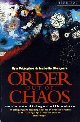 Order Out of Chaos - Prigogine, Ilya