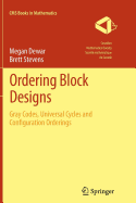 Ordering Block Designs: Gray Codes, Universal Cycles and Configuration Orderings