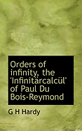 Orders of Infinity, the 'Infinitarcalcul' of Paul Du Bois-Reymond
