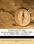 Ordinances and Regulations: Vol. 1 (1900-1905) to 3 (1908-1909), Volume 2