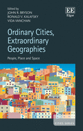 Ordinary Cities, Extraordinary Geographies: People, Place and Space