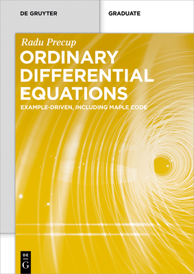 Ordinary Differential Equations: Example-Driven, Including Maple Code - Precup, Radu